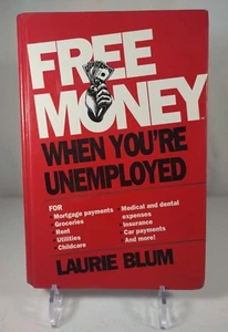 Free Money When You're Unemployed by Blum, Laurie (Hardcover, 1993) - Picture 1 of 5