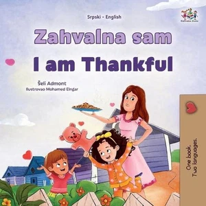 I am Thankful (Serbian English Bilingual Children's Book - Latin Alphabet) by Sh - Picture 1 of 1