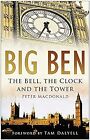 Big Ben: The Bell, the Clock and the Tower, MacDonald, Peter, Used; Good Book