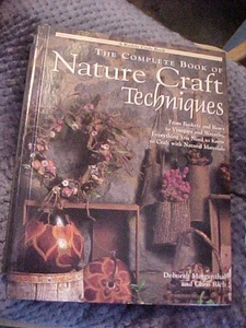 Complete Book of Nature Craft Techniques : Hints, Tips and Tools for Every Kind - Imagen 1 de 1