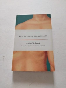 Wounded Storyteller : Body, Illness, and Ethics, Second Edition by Arthur W.... - Foto 1 di 20
