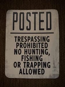 Posted Trespassing PROHIBITED No Hunting, Fishing Or Trapping Allowed Alum 8x10 - Picture 1 of 1