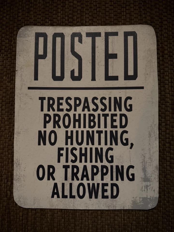 Posted Trespassing PROHIBITED No Hunting, Fishing Or Trapping Allowed Alum 8x10 - Image 1 of 1