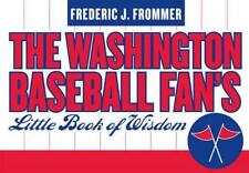 Washington Baseball Fan's Little Book of Wisdom by Frederic J. Frommer (English)