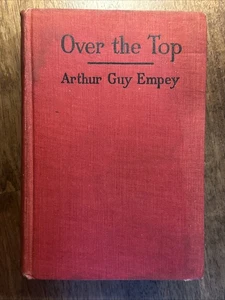 Over The Top 1917 Arthur Guy Empey First Edition WW I American in British Army - Picture 1 of 8