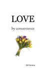 Love By Convenience by Dill Ferreira Paperback Book