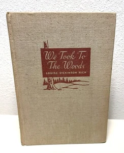 We Took to The Woods 1942 Vintage Book Louise Dickinson Rich First Edition 1st - Picture 1 of 8