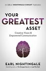 Your Greatest Asset: Creative Vision and Empowered Communication by Nightingale