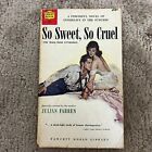 So Sweet So Cruel Romance Paperback Book by Julian Farren Drama Crest Book 1956