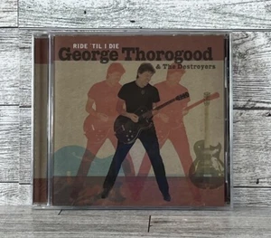 Ride Til I Die By George Thorogood & Destroyers (CD, 2003, Eagle Rock) NEW READ - Foto 1 di 5