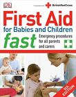 First Aid for Babies and Children Fast by DK 1409379124 The Fast Free Shipping