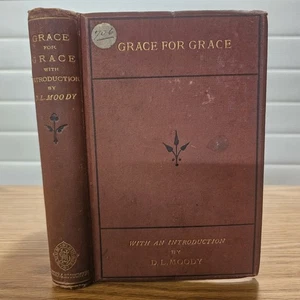 Grace for Grace Rev. William James (1875, Hardcover) D.L. Moody - Picture 1 of 9