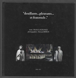 DEUILLANTS ... PLEURANTS ... ET FRATERNELS . M. LAGRANGE . B. BEROS . 2011 - Picture 1 of 1