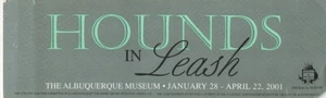 Hounds In Leash 2001 Albuquerque Museum Exhibit Bookmark 6.5 x 2in - Picture 1 of 2
