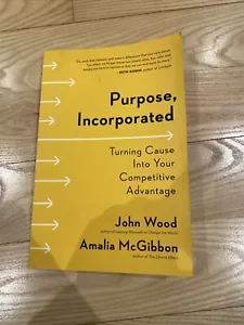 Purpose, Incorporated:Turning Cause Into Your Competitive Advantage, Hand Signed - Picture 1 of 4