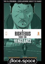 (WK41) A RIGHTEOUS THIRST FOR VENGEANCE #1A - PREORDER OCT 13TH