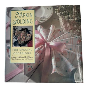 Napkin Folding Special Occasions Gay Merrill Gross Hardcover 1993 Crafts - Foto 1 di 6