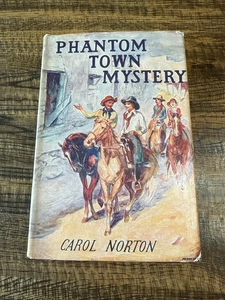 The Phantom Town ~ Carol Norton ~ 1933 Hardcover Dust Jacket Youth Adventure - Picture 1 of 18