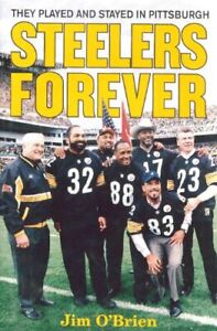 THEY PLAYED AND STAYED IN PITTSBURGH: STEELERS FOREVER By Jim O'brien **Mint**