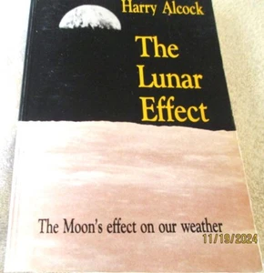 THE LUNAR EFFECT: THE MOON'S EFFECT ON OUR WEATHER by HARRY ALCOCK - RARE - 1ST - Imagen 1 de 6