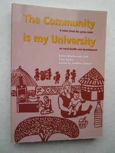 THE COMMUNITY IS MY UNIVERSITY Selina Maphorogo & Erika Sutter 2003 pb - Picture 1 of 7