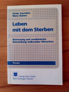 Cicely Saunders/ Mary Baines: Leben mit dem Sterben (Hans Huber 1991) - Bild 1 von 4