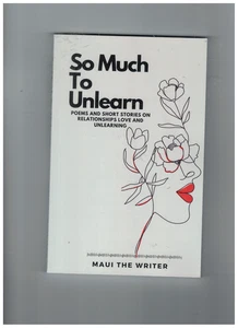 So Much to Unlearn by Amirah Morris (2020, Paperback) Poems & Short Stories - Picture 1 of 2