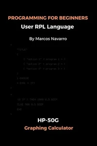 PROGRAMMIERUNG FÜR ANFÄNGER User RPL Sprache: HP-50G Grafikrechner von Marco - Bild 1 von 1