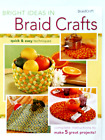 BRIGHT IDEAS: BRAID CRAFT  home accessories 16pg  booklet 2006 Shirley Botsford