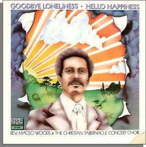 Reverend Maceo Woods - Goodbye Loneliness Hello Happiness - New 1974 LP Record! - Imagen 1 de 3