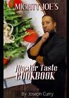 Mighty Joes Mighty Taste Cookbook By Joseph Curry Paperback Book