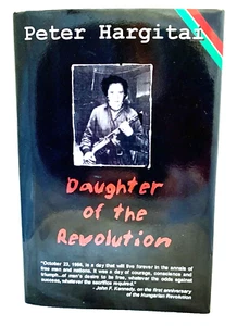 Daughter of the Revolution : A Novel by Peter Hargitai Signed Hungarian Revolt - Picture 1 of 7