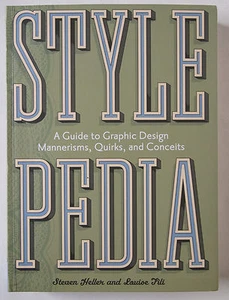 STYLEPEDIA / A GUIDE TO GRAPHIC DESIGN MANNERISMS QUIRKS & CONCEITS / 2006 - Picture 1 of 7