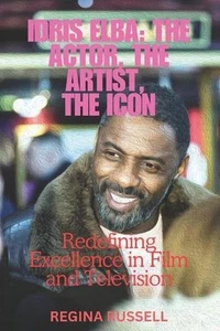 Idris Elba: THE ACTOR, THE ARTIST, THE ICON: Redefining Excellence in Film and T - Picture 1 of 1