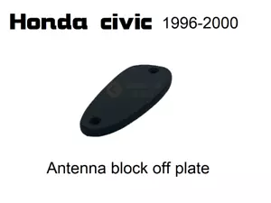 Honda Civic 1996 - 2000 Antenna Delete Antenna Removal Plate cover - Picture 1 of 1