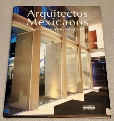 ARQUITECTOS MEXICANOS X: SENCILLEZ VANGUARDISTA by Omar Fuentes Elizondo +XCLNT+ - Image 1 of 4