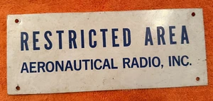 RARE VINTAGE RESTRICTED AREA AERONAUTICAL RADIO INC METAL SIGN SIZE 10" x 4" - Picture 1 of 3