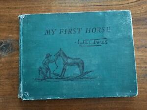 Will James MY FIRST HORSE 1940 First Editon Cowboy Art Stories WORN but complete