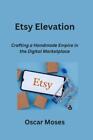 Oscar Moses Etsy Elevation (Paperback)