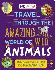 Factivity Travel Through the Amazing World of Wild Animals: Discover the Facts! 
