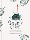 Journey to the Cross: 40 Days to Prepar..., Mary Carver