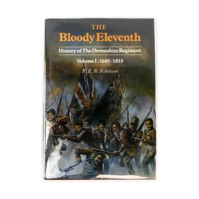 Devonshire Book - Refer  Bloody Eleventh 1685-1815 Vol. 1 - History of the  NM - Image 1 of 2