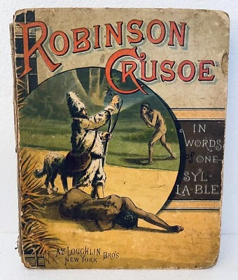 Antique Robinson Crusoe in Words of One Syllable 1882 McLoughlin Bros. - Image 1 of 4