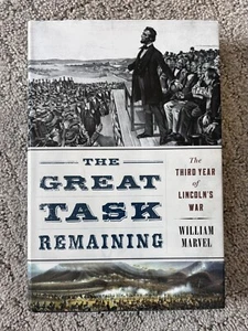 The Great Task Remaining: The Third Year Of Lincoln's War by William Marvel  - Picture 1 of 4