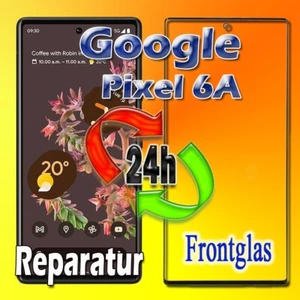 Google Pixel 6 A  Frontglas Glas Displayglas Austausch 24 St. Express Reparatur - Bild 1 von 1