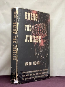 1st,Bring the Jubilee by Ward Moore (1953,HB)alt history,the south won civil war - Imagen 1 de 3