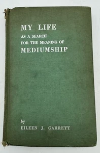 My Life as a Search for the Meaning of Mediumship by Eileen J Garrett Hardcover - Imagen 1 de 15