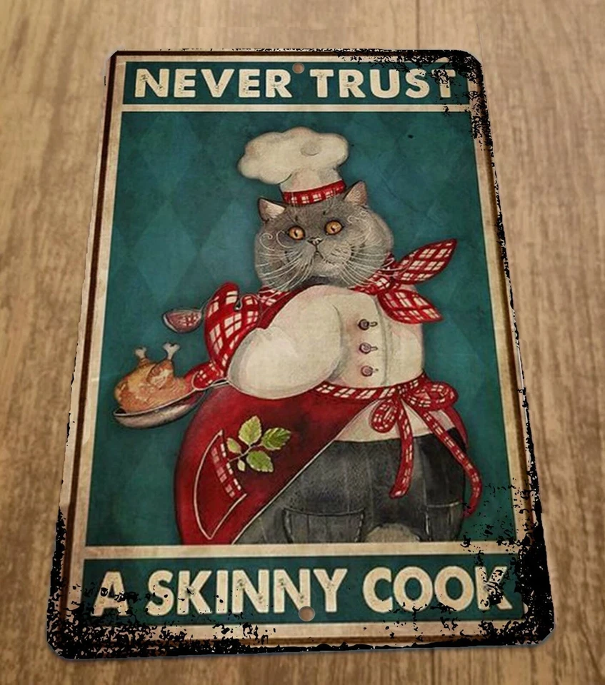 Letrero de animal de pared de metal Never Trust a Skinny Cook Cat 8x12 Foto 1 de 1