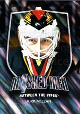 2011-12 Between The Pipes Masked Men 4 Silver #30 Kirk McLean