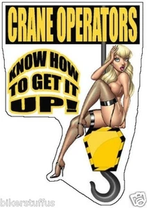 CRANE OPERATOR - KNOW HOW TO GET IT UP HARD HAT STICKER BUMPER STICKER - Picture 1 of 1